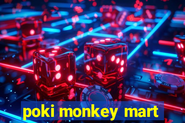 poki monkey mart